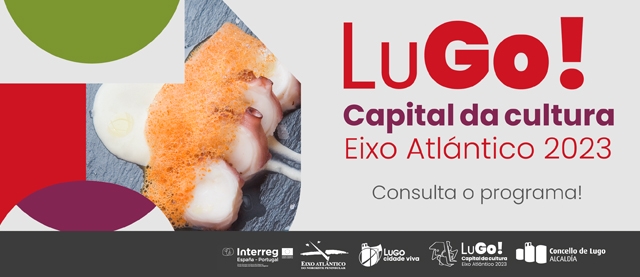 Lugo! Capital da cultura | Eixo Atlántico 2023